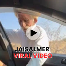 JAISALMER Old Man Viral Video Original Link , Jaisalmer Viral Video Download Link