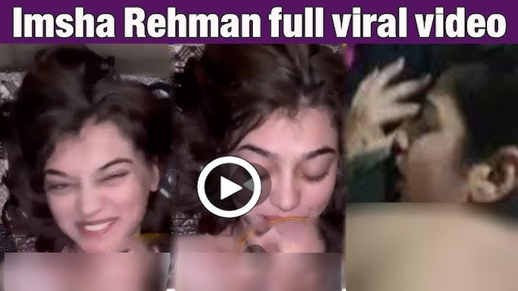 Pakistani Tiktok Star Imsha Rehman Video Link Viral Watch Full Video Link , Imsha Rehman Viral Video Download Link