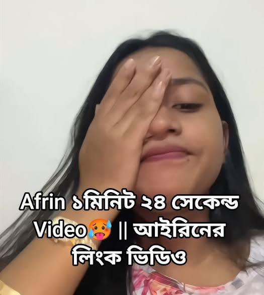 Afrin Viral Video , Tiktoker Afrin Viral Link