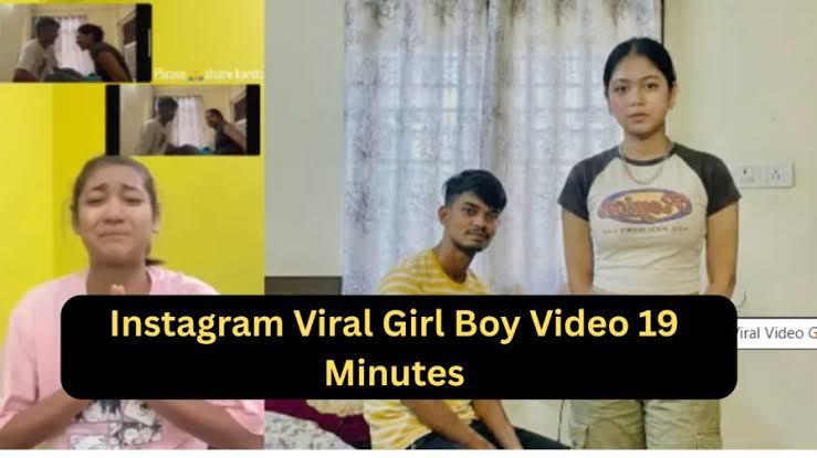 Instagram Viral Video 19 minutes Link , Instagram Viral Girl Boy Video 19 34